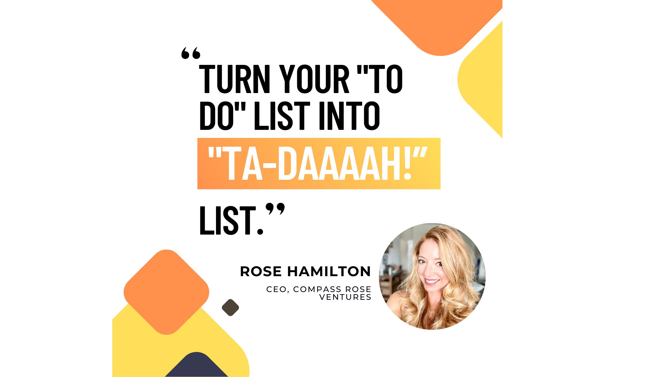 Turn your “To Do” List into “Ta-Daaaah!” List