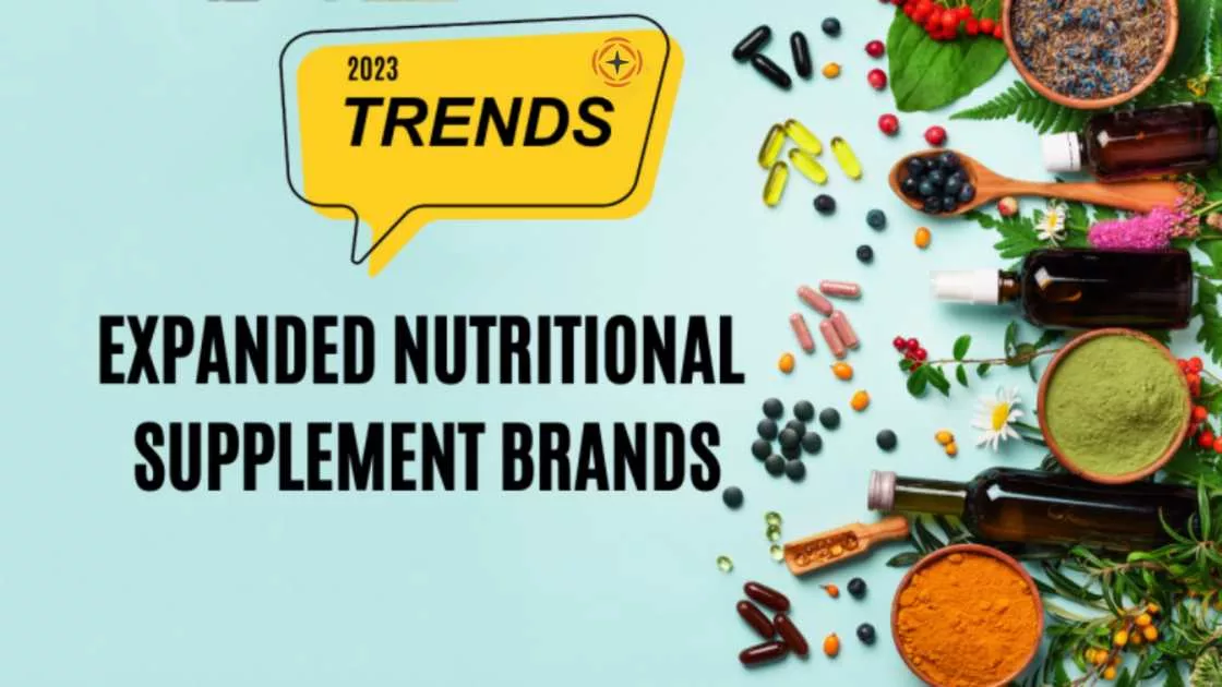 TREND WATCH! New and Expanded Nutritional Supplement Brands!