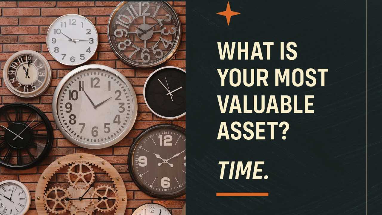 Time - Most Valuable Asset