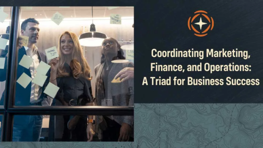 A Triad for Business Success: Marketing Finance and Operations